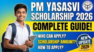 PM Yasasvi Scholarship 2026: Who Can Apply, Amount and Complete Application Guide