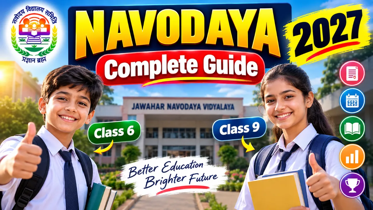 Navodaya Vidyalaya Admission 2027: JNVST Class 6 & 9 Complete Guide – Eligibility, Exam Date, New Syllabus, Pattern, Previous Paper, Result & Cut Off